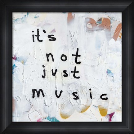 Framed Not Just Music Print
