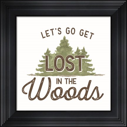 Framed Lost in Woods IV-Let&#39;s Go Print