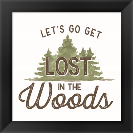 Framed Lost in Woods IV-Let&#39;s Go Print