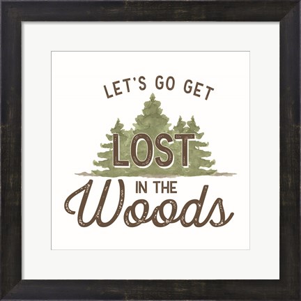 Framed Lost in Woods IV-Let&#39;s Go Print