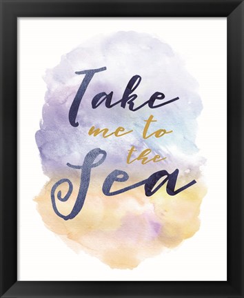 Framed Take Me To The Sea Print