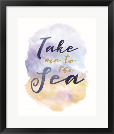 Framed Take Me To The Sea Print