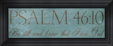 Framed Be Still Print
