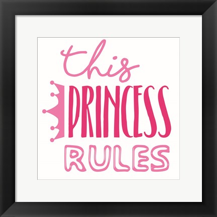 Framed Princess Rules Print