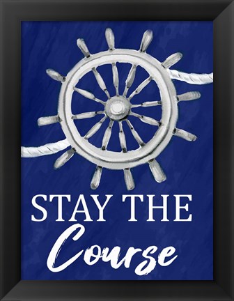 Framed Stay the Course Print