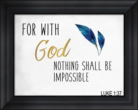 Framed For With God Print