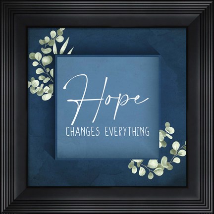 Framed Hope Changes Everything Print
