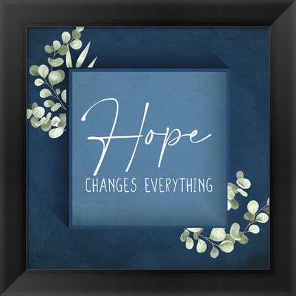 Framed Hope Changes Everything Print