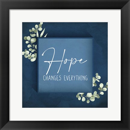 Framed Hope Changes Everything Print