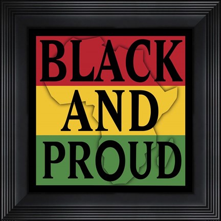 Framed Black And Proud 1 Print