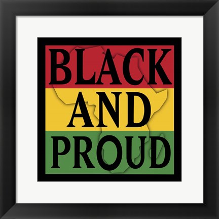 Framed Black And Proud 1 Print