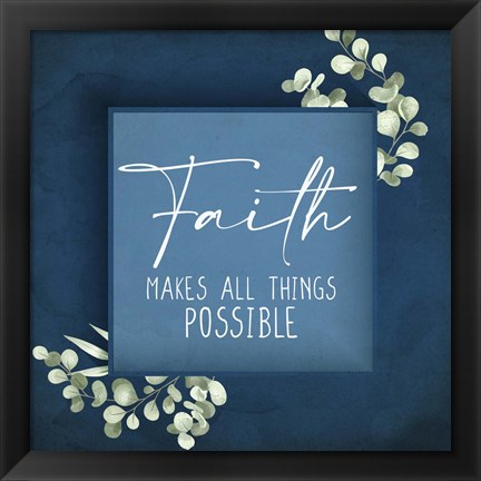 Framed Faith Makes All Things Print