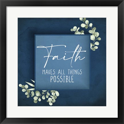 Framed Faith Makes All Things Print