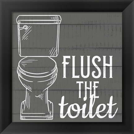 Framed Flush the Toilet Print