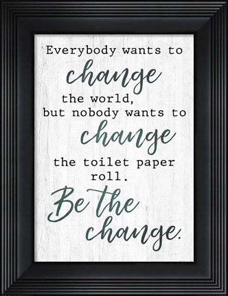 Framed Be The Change Print