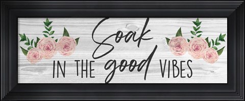 Framed Soak Good Vibes Print