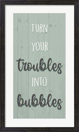 Framed Troubles And Bubbles Print