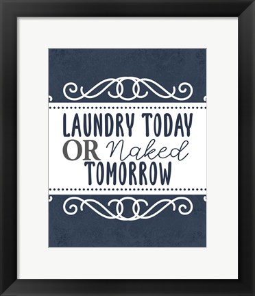 Framed Laundry Today 1 Print