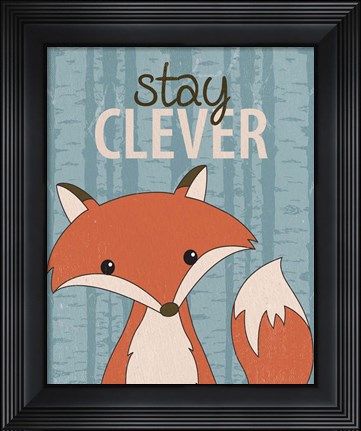 Framed Stay Clever Print