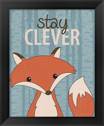 Framed Stay Clever Print