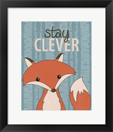 Framed Stay Clever Print