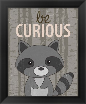 Framed Be Curious Print