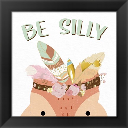 Framed Be Silly 1 Print