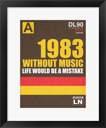 Framed Without Music Life Would be a Mistake Print