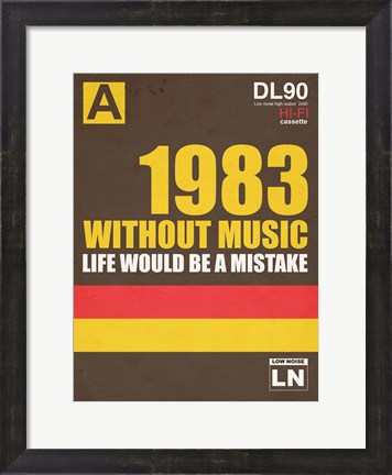 Framed Without Music Life Would be a Mistake Print