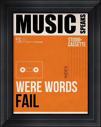 Framed Music Speaks Were Words Fail Print