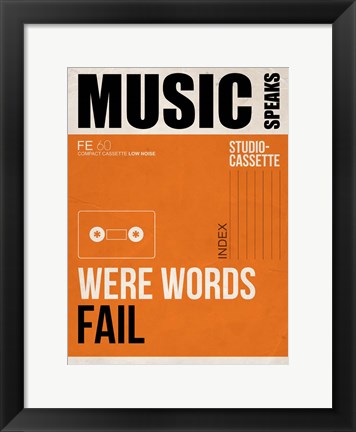 Framed Music Speaks Were Words Fail Print