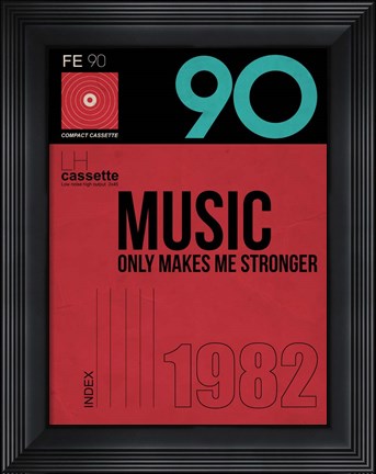 Framed Music Only Makes Me Stronger Print