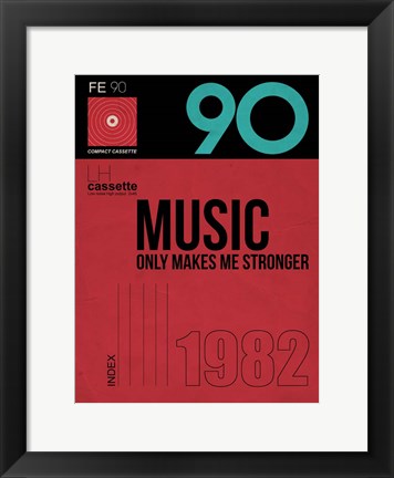 Framed Music Only Makes Me Stronger Print