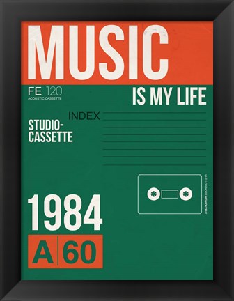 Framed Music Is My Life Print