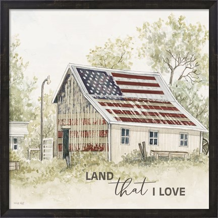 Framed Land that I Love Barn Print