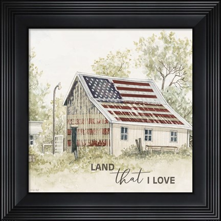 Framed Land that I Love Barn Print