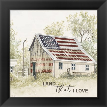 Framed Land that I Love Barn Print