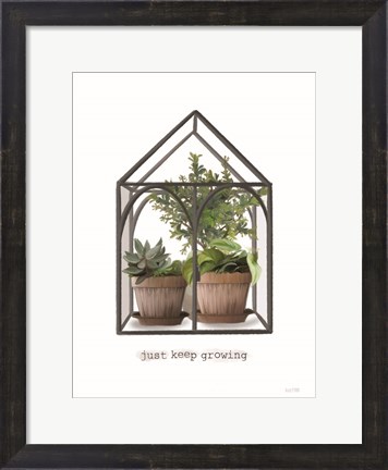 Framed Just Keep Growing Greenhouse Print