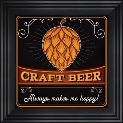 Framed Always Makes Me Hoppy Print