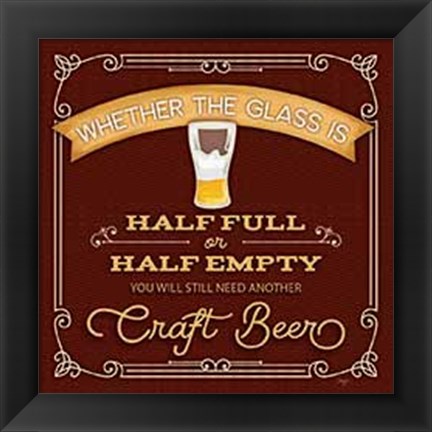 Framed Half Full or Half Empty Craft Beer Print