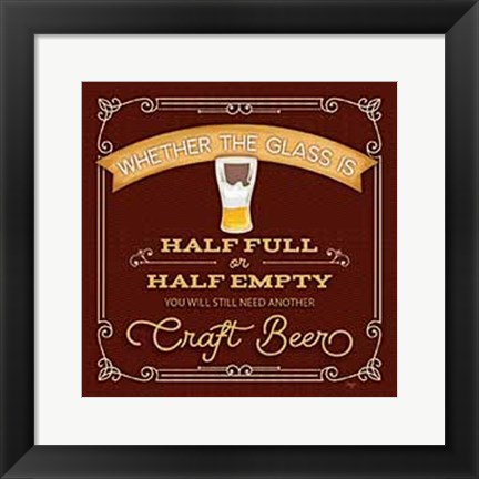 Framed Half Full or Half Empty Craft Beer Print