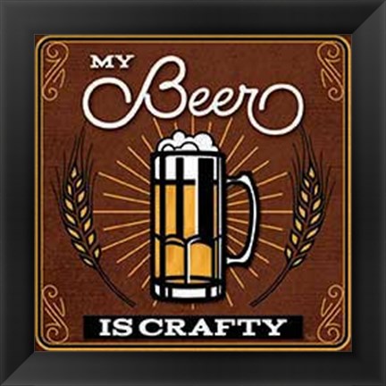 Framed My Beer is Crafty Print