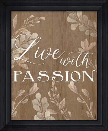 Framed Live with Passion Print