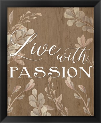 Framed Live with Passion Print