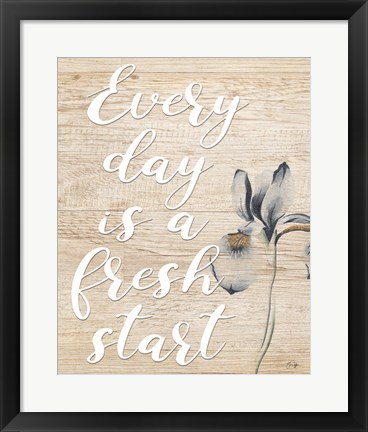 Framed Every Day is a Fresh Start Print