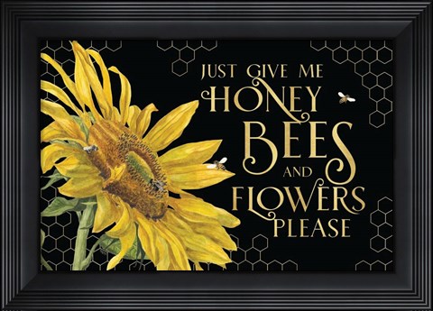 Framed Honey Bees &amp; Flowers Please landscape on black III-Give me Honey Bees Print