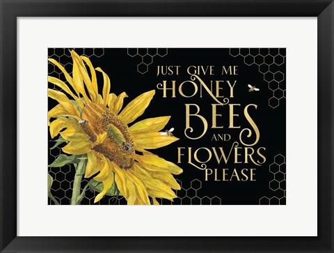 Framed Honey Bees &amp; Flowers Please landscape on black III-Give me Honey Bees Print