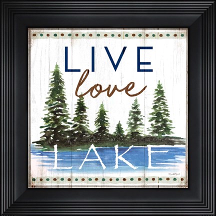 Framed Live, Love, Lake Print