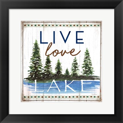 Framed Live, Love, Lake Print