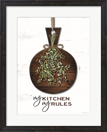 Framed My Kitchen, My Rules Print
